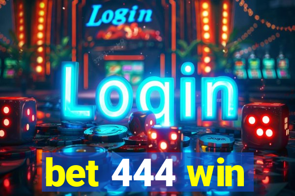 bet 444 win